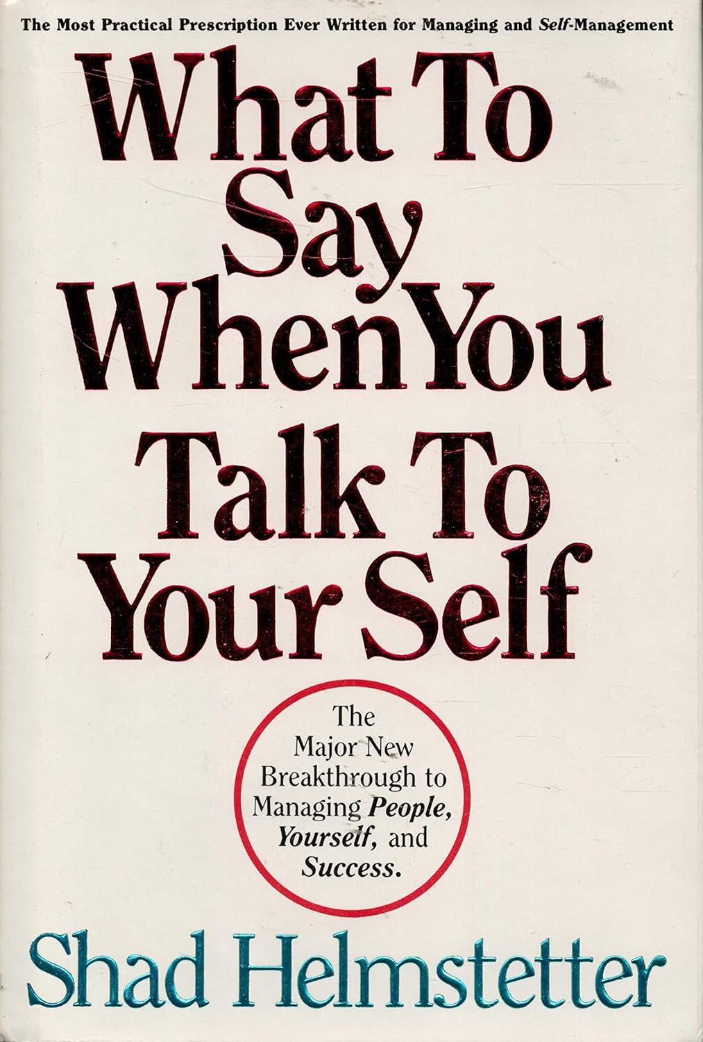 What to Say When You Talk to Your Self